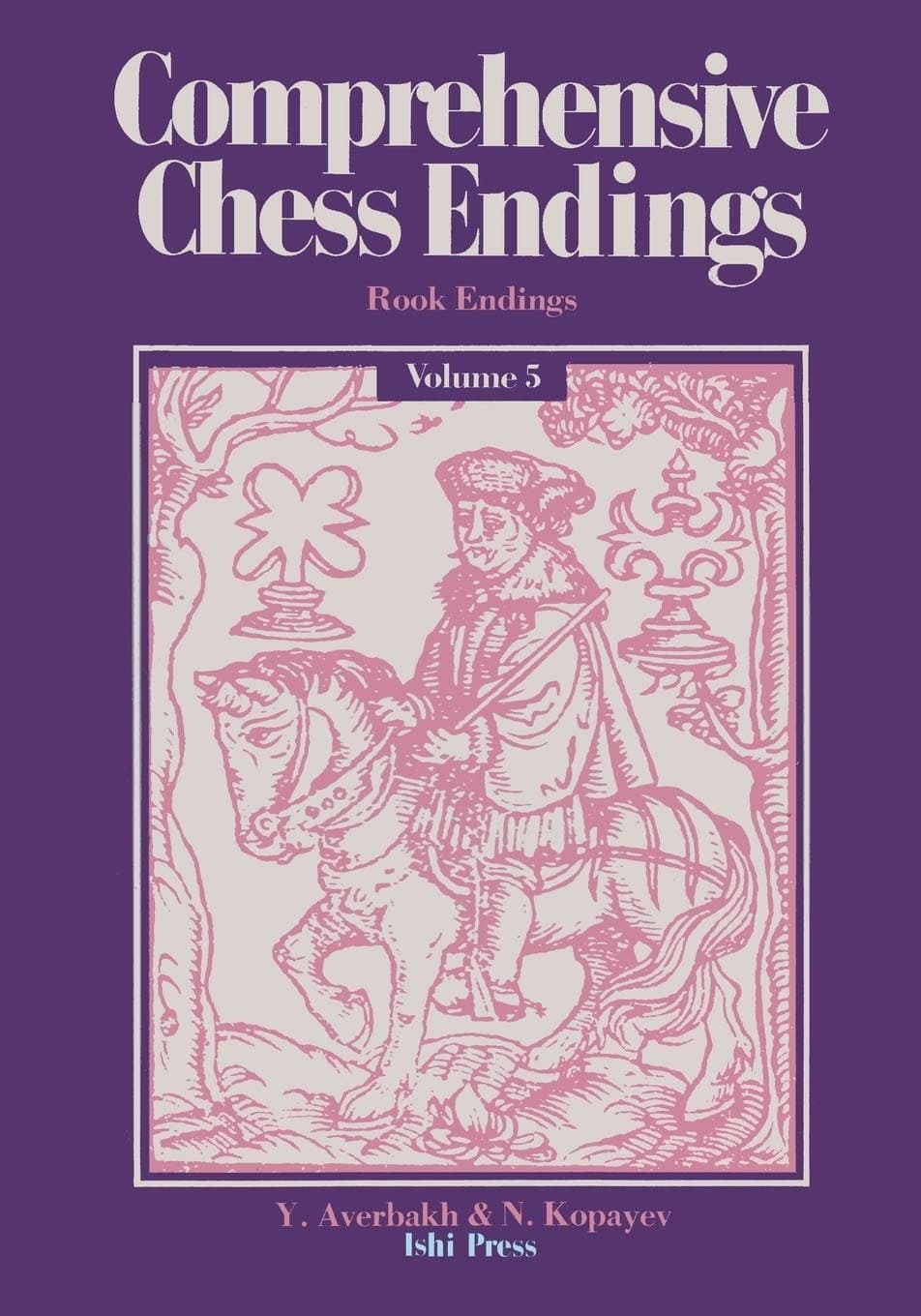 Comprehensive Chess Endings Volume 5, Rook Endings