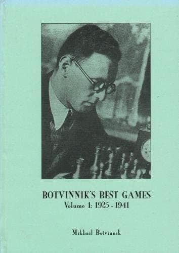 Botvinnik's Best Games Volume 1