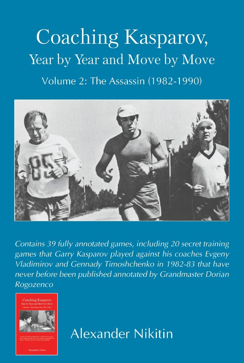 Coaching Kasparov, Year by Year and Move by Move, Volume 2