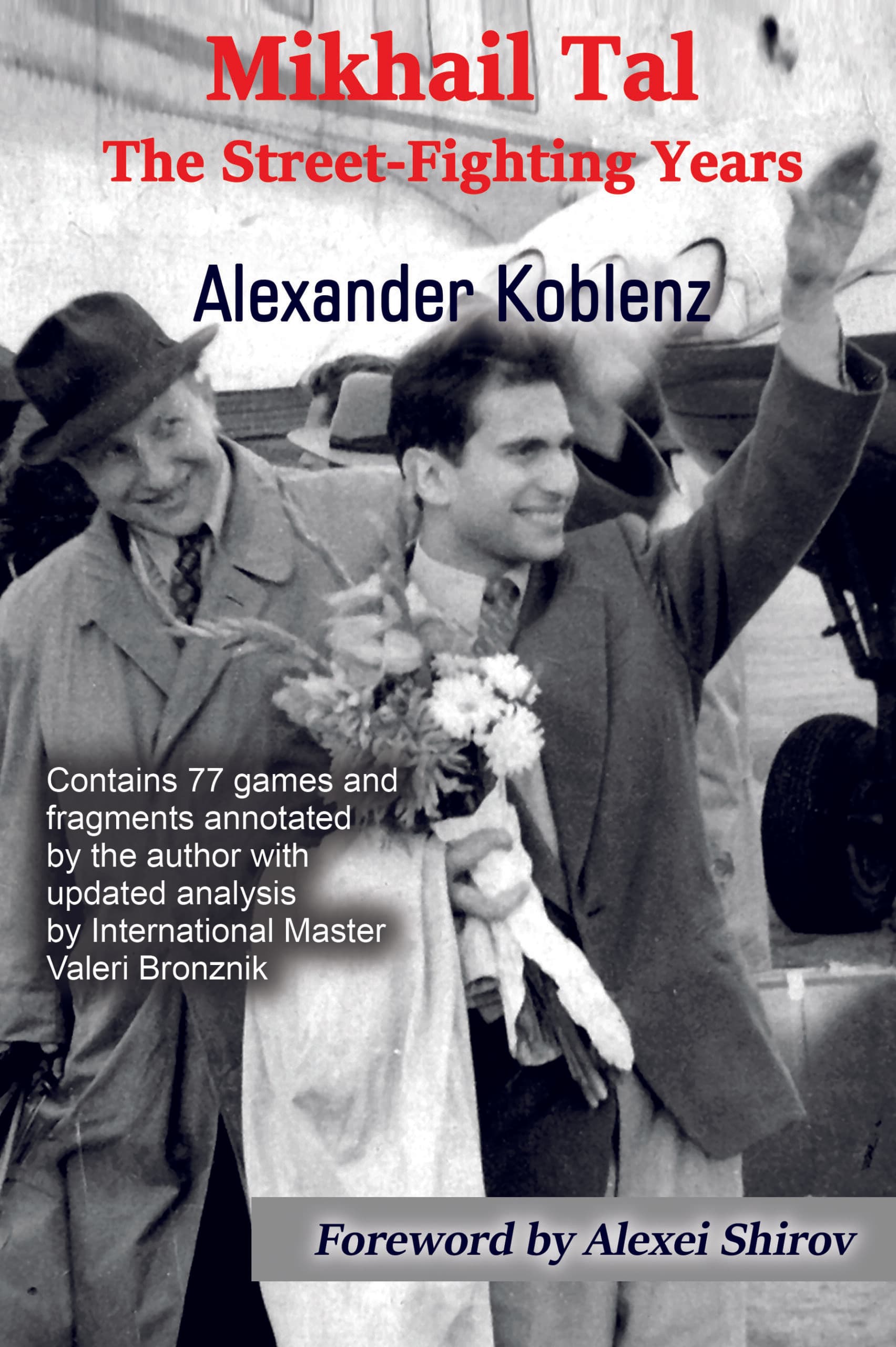 Mikhail Tal: The Street-Fighting Years