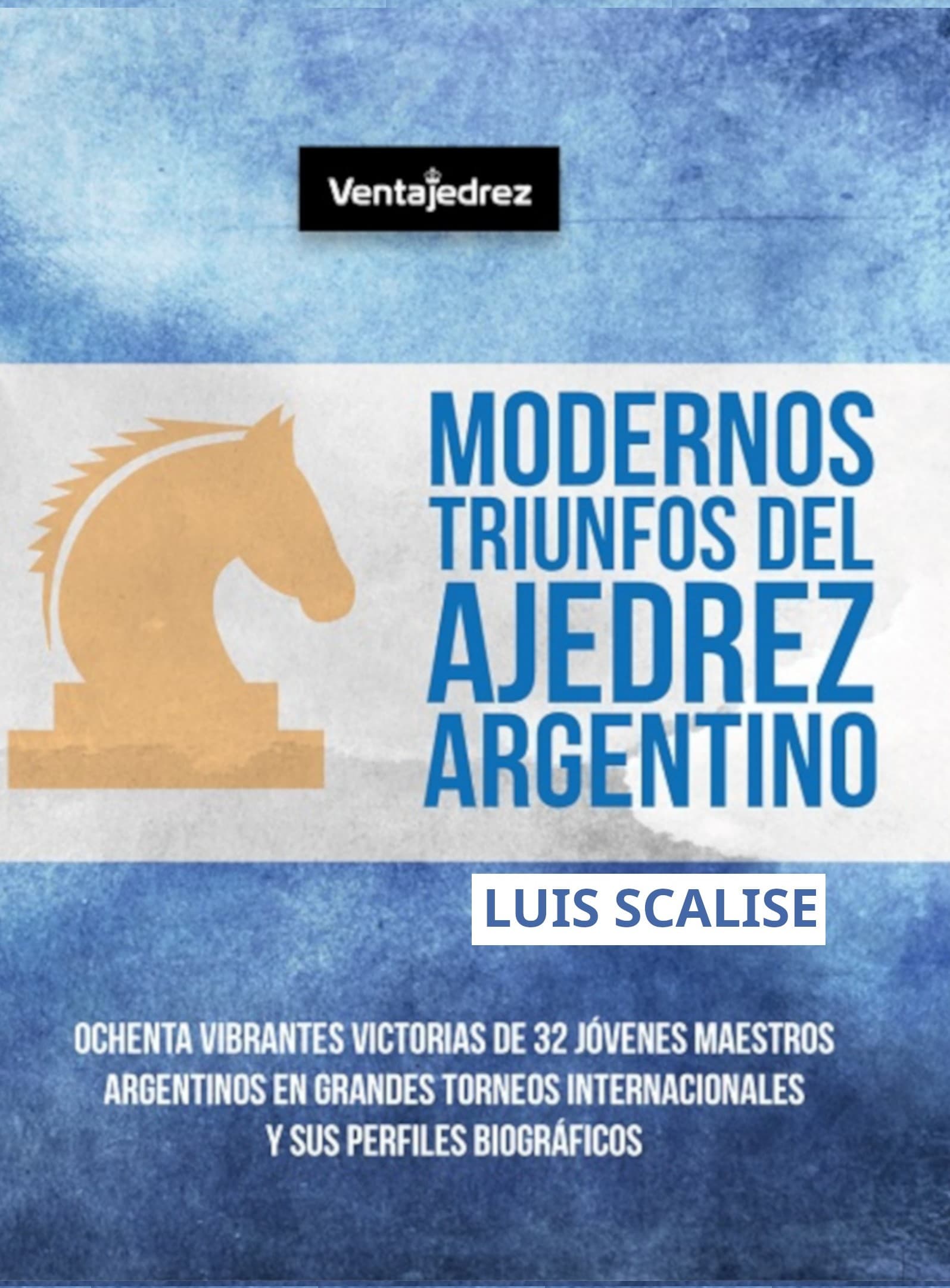 Modernos triunfos del Ajedrez Argentino