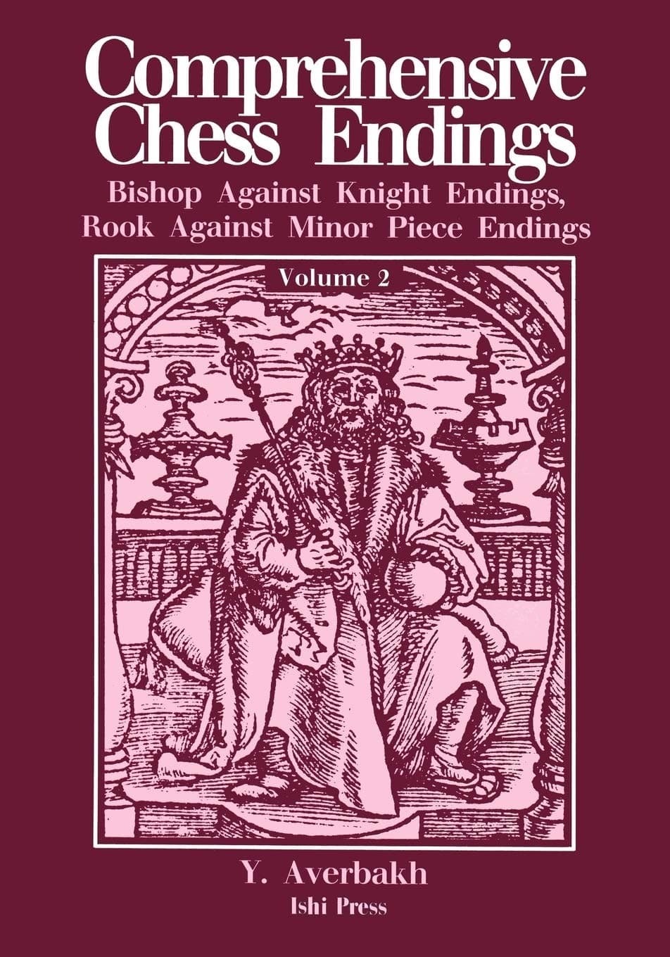 Comprehensive Chess Endings Volume 2, Bishop Against Knight Endings, Rook Against Minor Piece Endings
