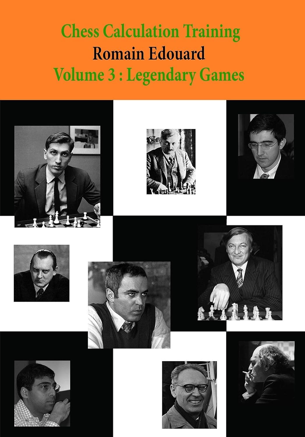 Chess Calculation Training, Volume 3: Legendary Games