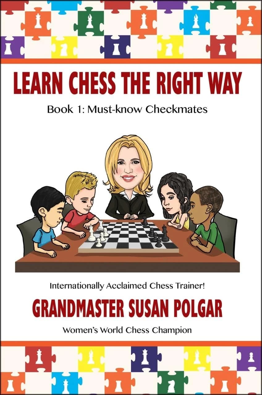 Learn Chess the Right Way! Book 1: Must-know Checkmates