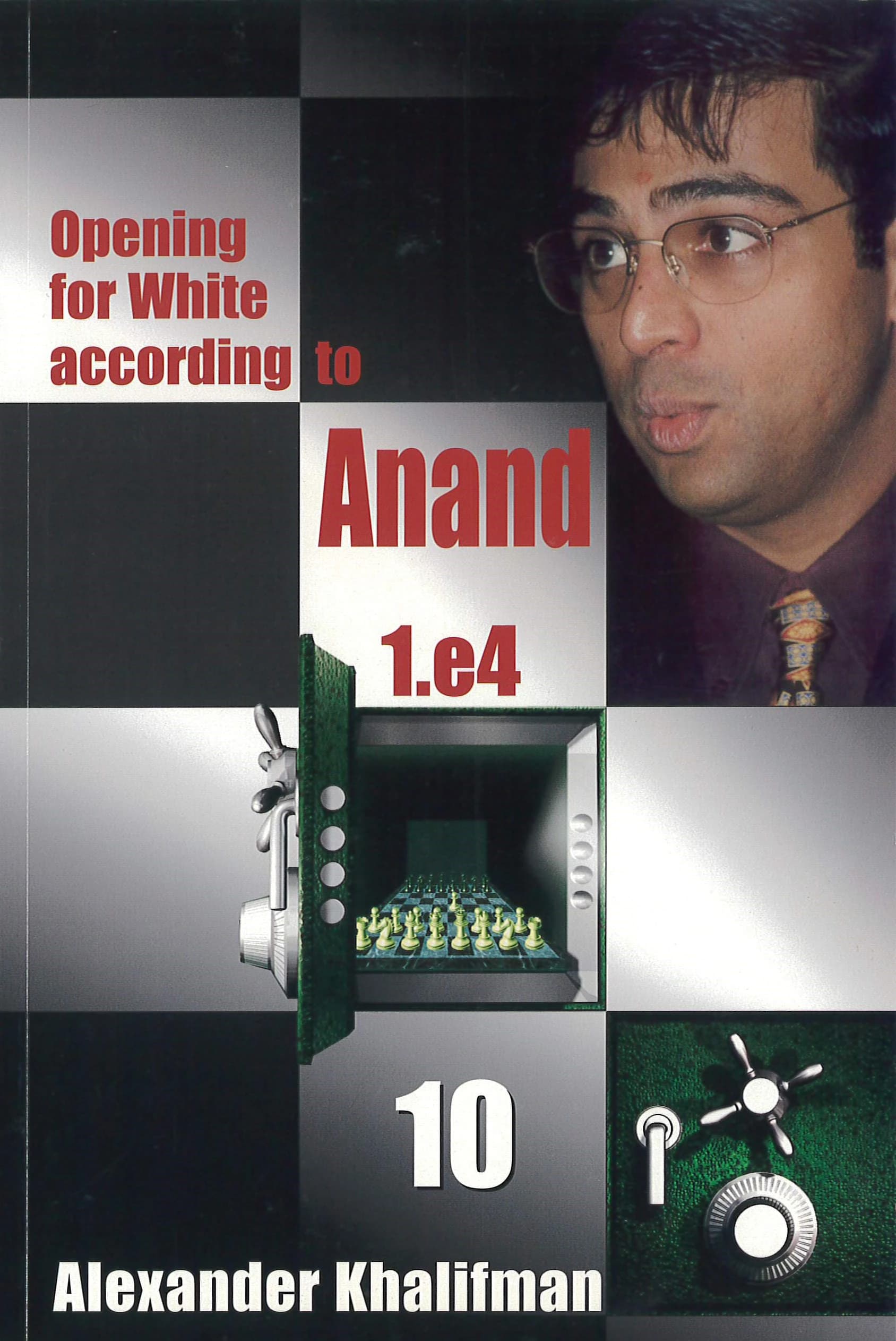 Opening For White according To Anand 1.e4, Volume 10
