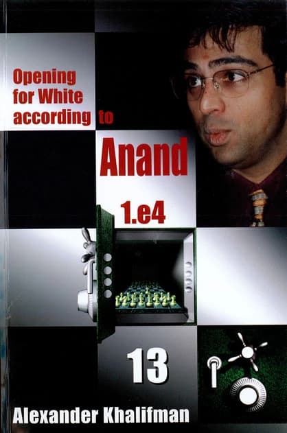 Opening for White According to Anand 1.e4, Volume 13