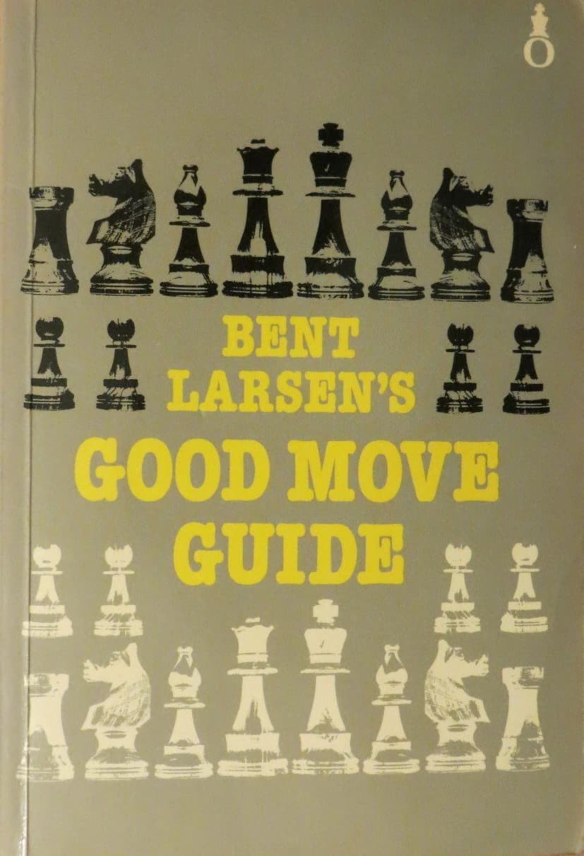 Bent Larsen's Good Move Guide
