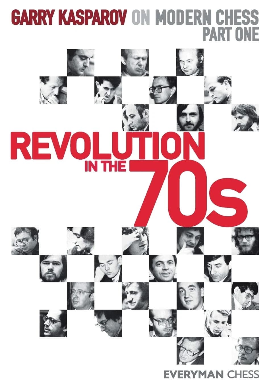 Garry Kasparov on Modern Chess Part One, Revolution in the 70s