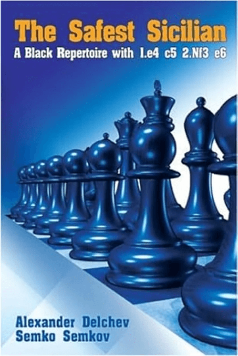 The Safest Sicilian: A Black Repertoire with 1.e4 c5 2. Nf3 e6