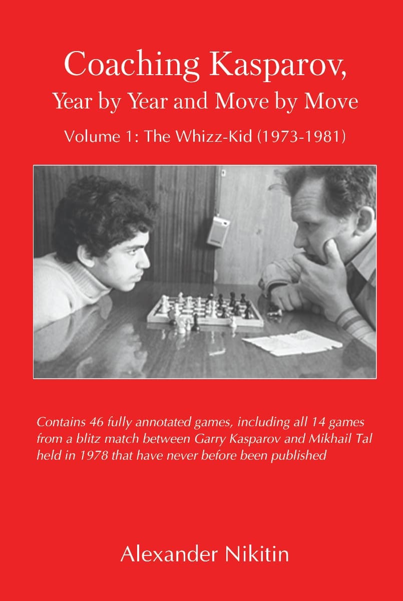 Coaching Kasparov, Year by Year and Move by Move, Volume 1