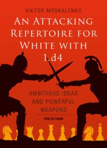 Chess book review, An Attacking Repertoire for White with 1.d4, Viktor Moskalenko