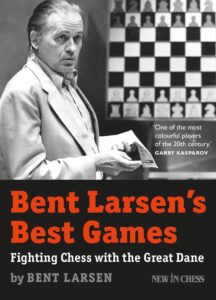 Chess book review, Bent Larsen's Best Games, Bent Larsen