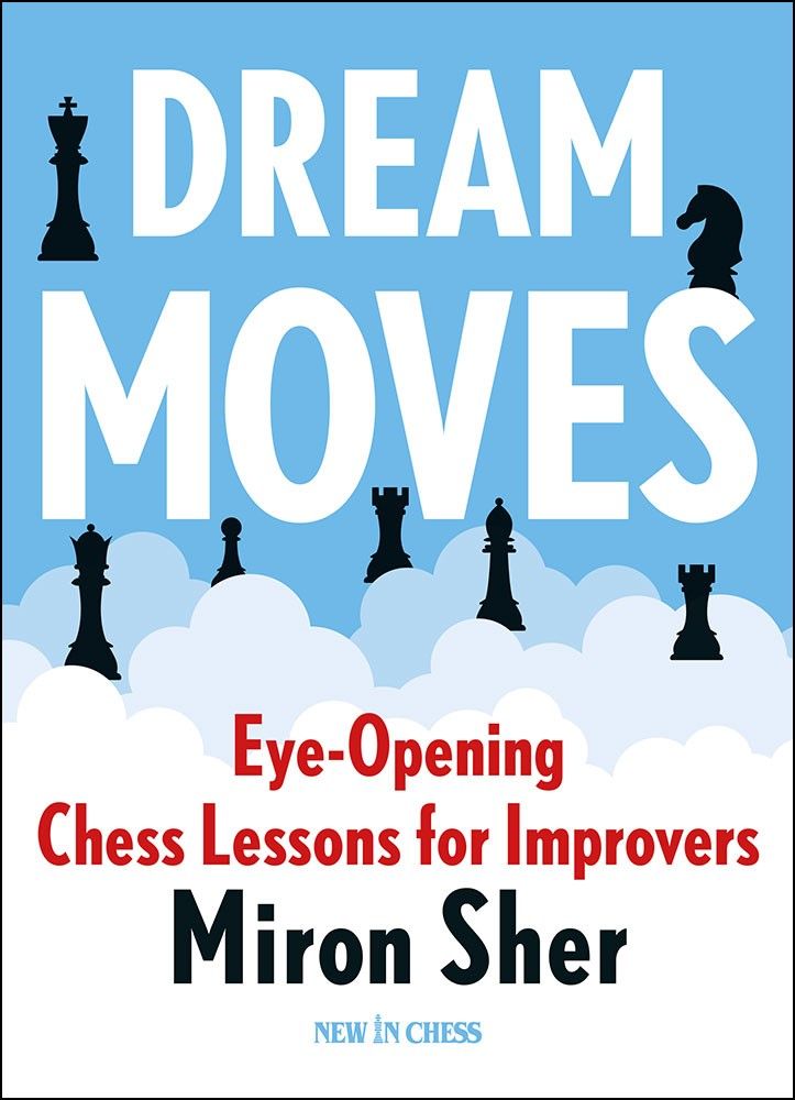 Chess book review, Dream Moves, Miron Sher
