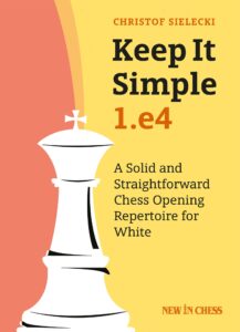 Chess book review, Keep It Simple: 1.e4, Christof Sielecki