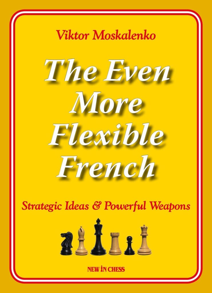 Chess book review, The Even More Flexible French, Viktor Moskalenko
