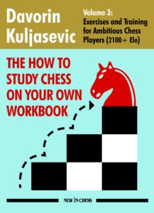 Chess book review, The How to Study Chess on Your Own Workbook Volume 3, Davorin Kuljasevic