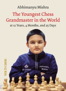 Chess book review, The Youngest Grandmaster in the World, Abhimanyu Mishra