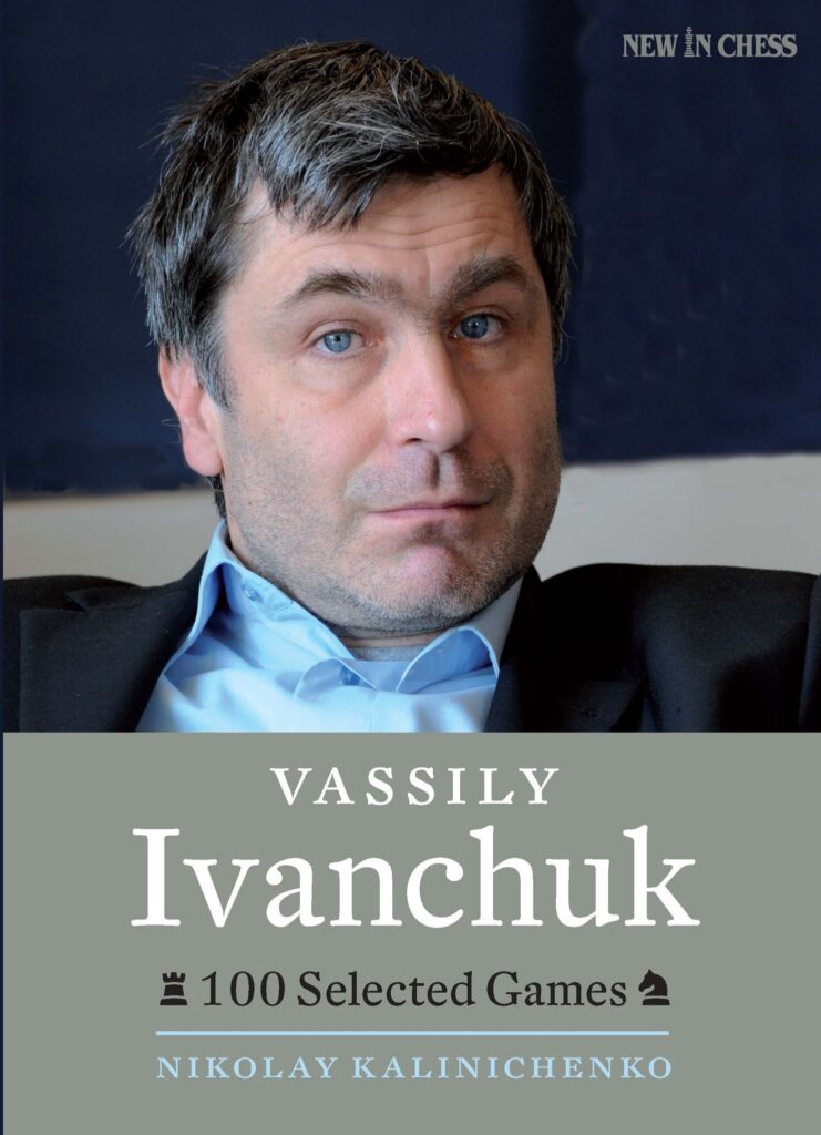Chess book review, Vassily Ivanchuk: 100 Selected Games, Nikolay Kalinichenko