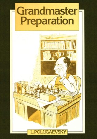 Chess book review, Grandmaster Preparation, Lev Polugaevsky