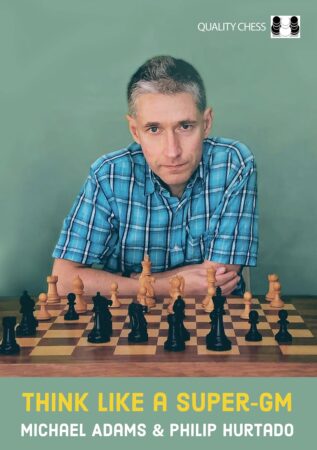 Chess book review, Think Like a Super-GM, Michael Adams
