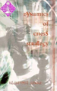 Book cover of "Dynamics of Chess Strategy" by Vlastimil Jansa, chess book review