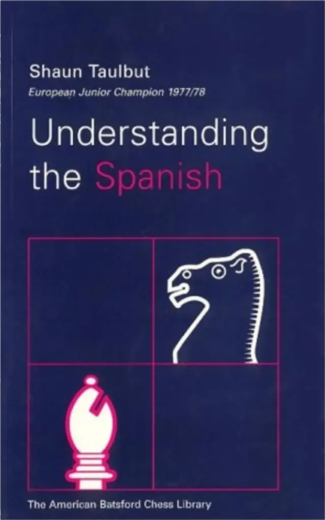 Book cover of "Understanding The Spanish" by Shaun Taulbut, chess book review
