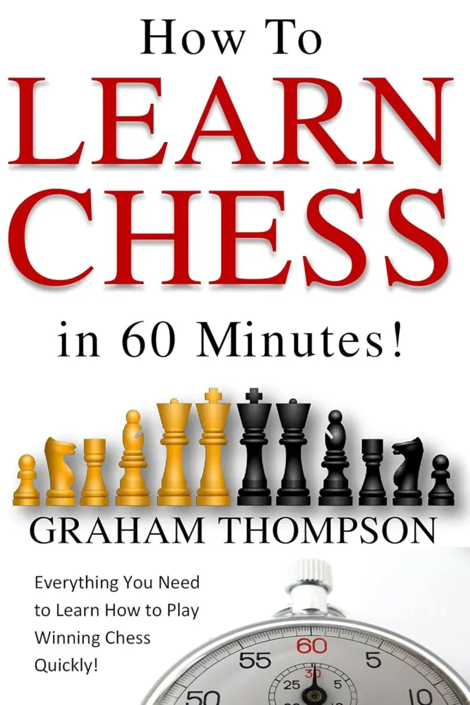 Book cover of "Beginners Guide - How to Learn Chess in 60 Minutes" by Graham Thompson, chess book review