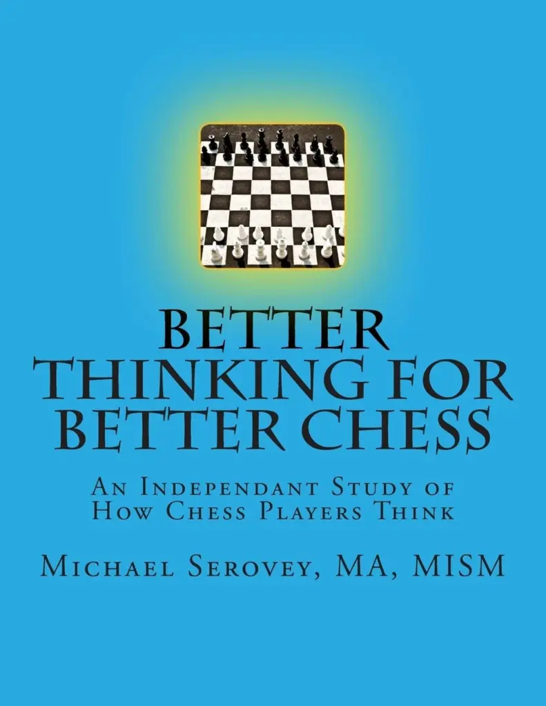 Book cover of "Better Thinking for Better Chess" by Michael Robert Serovey, chess book review