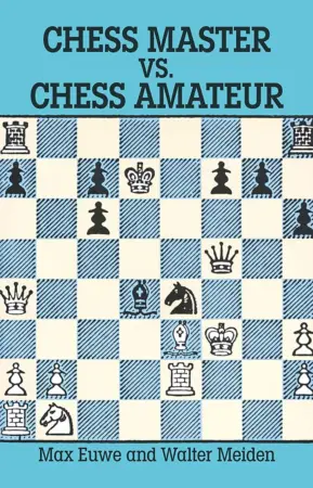 Book cover of "Chess Master vs. Chess Amateur" by Max Euwe, chess book review