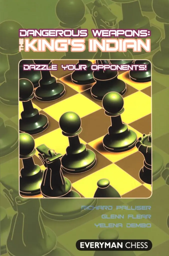 Book cover of "Dangerous Weapons: The King's Indian" by Glenn Flear, Richard Palliser, Yelena Dembo, chess book review