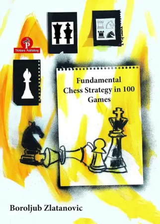 Book cover of "Fundamental Chess Strategy in 100 Games" by Boroljub Zlatanovic, chess book review