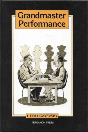 Book cover of "Grandmaster Performance" by Lev Polugaevsky, chess book review