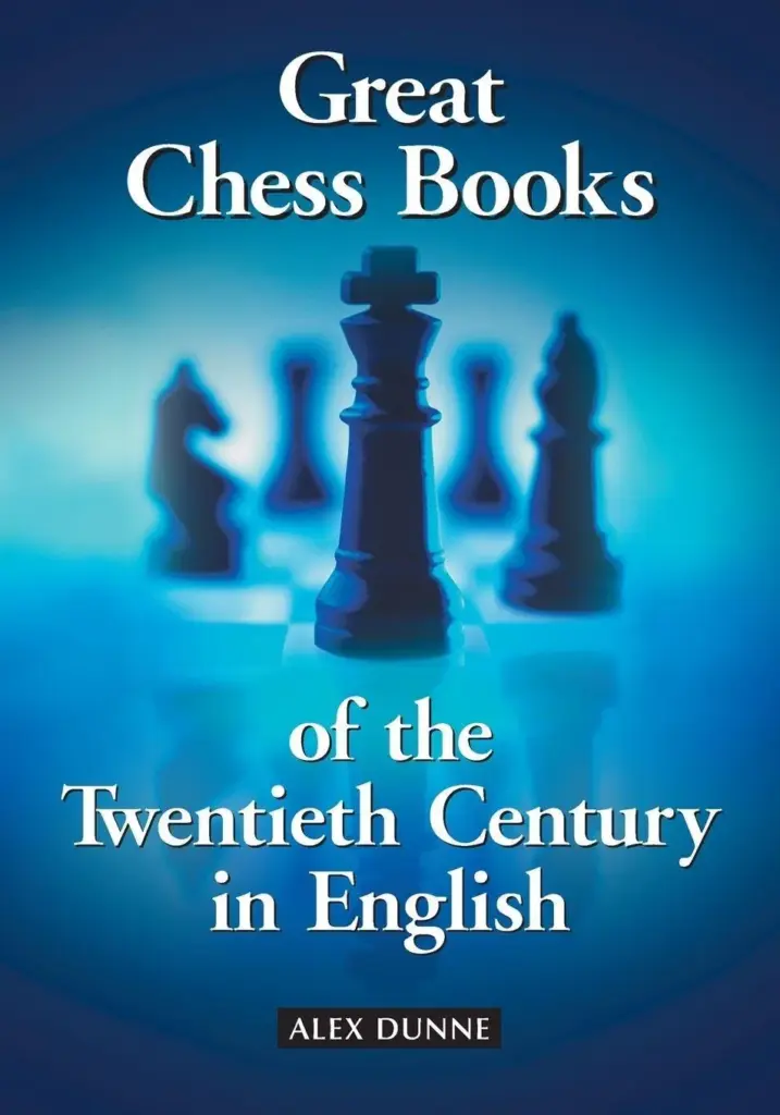 Book cover of "Great Chess Books of the Twentieth Century in English" by Alex Dunne, chess book review