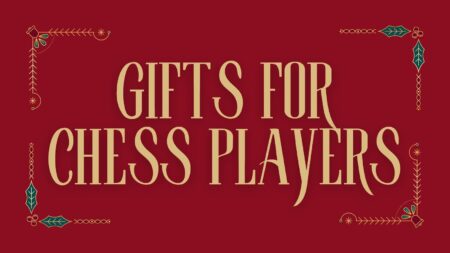 Chessreads article cover, Best Christmas Gifts for Chess Players in 2025