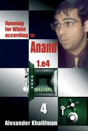 Book cover of "Opening For White according To Anand 1.e4, Volume 4" by Alexander Khalifman, chess book review