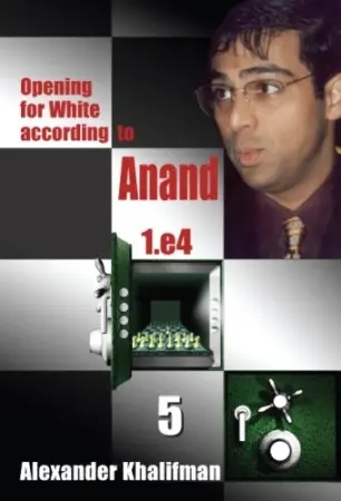 Book cover of "Opening For White According To Anand 1.e4, Volume 5" by Alexander Khalifman, chess book review