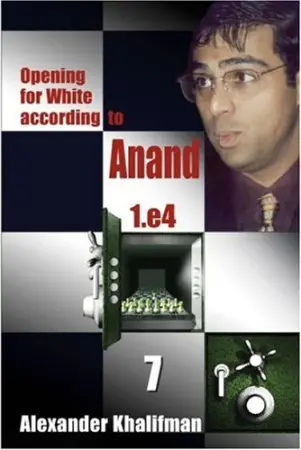 Book cover of "Opening For White According To Anand 1.e4, Volume 7" by Alexander Khalifman, chess book review