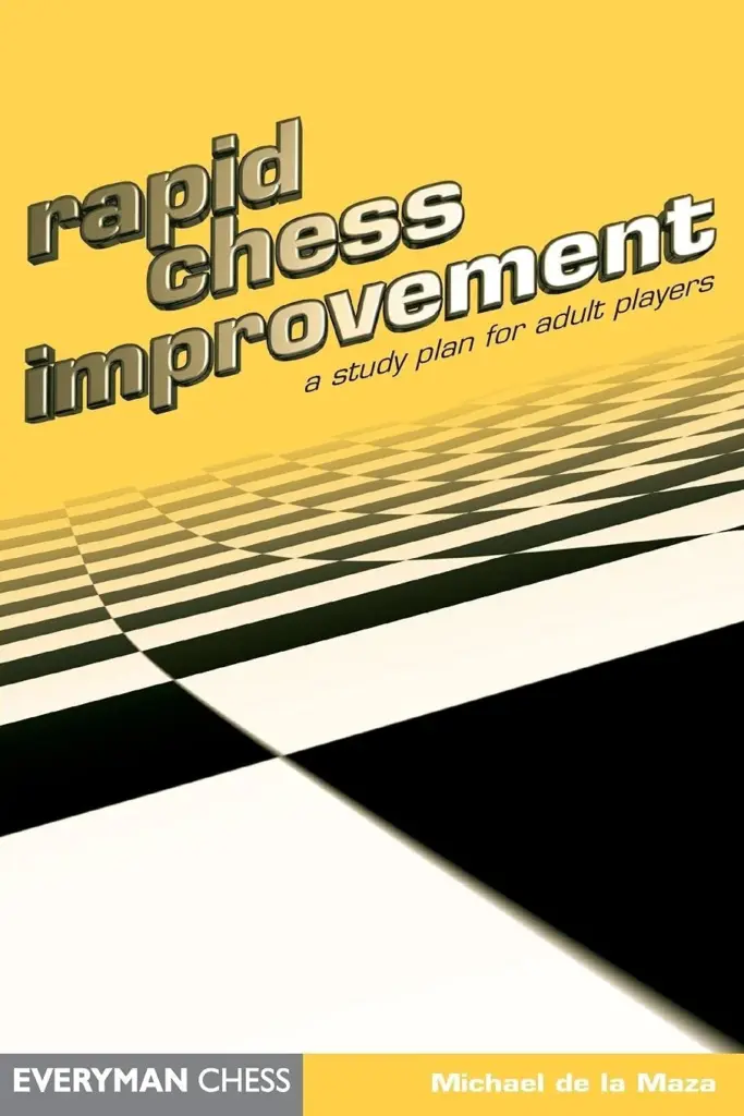 Book cover of "Rapid Chess Improvement" by Michael de la Maza, chess book review