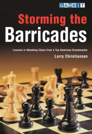 Book cover of "Storming the Barricades" by Larry Christiansen, chess book review