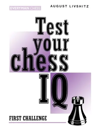 Book cover of "Test Your Chess IQ: First Challenge" by August Livshitz, chess book review