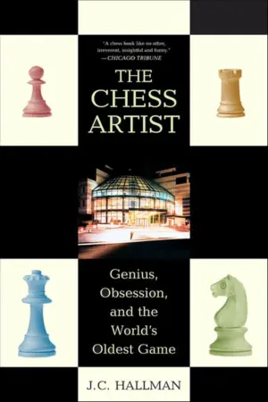 Book cover of "The Chess Artist: Genius, Obsession, and the World's Oldest Game" by J.C. Hallman, chess book review