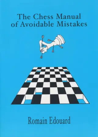 Book cover of "The Chess Manual of Avoidable Mistakes 1" by Romain Edouard, chess book review