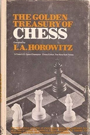 Book cover of "The Golden Treasury of Chess" by I. A. Horowitz, chess book review