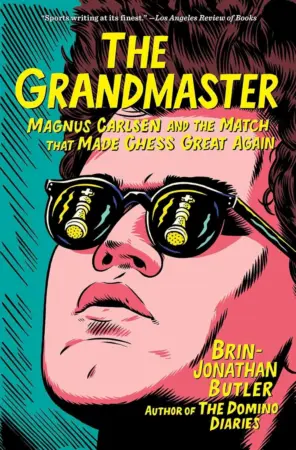 Book cover of "The Grandmaster: Magnus Carlsen and the Match That Made Chess Great Again" by Brin-Jonathan Butler, chess book review