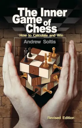 Book cover of "The Inner Game of Chess: How to Calculate and Win" by Andrew Soltis, chess book review