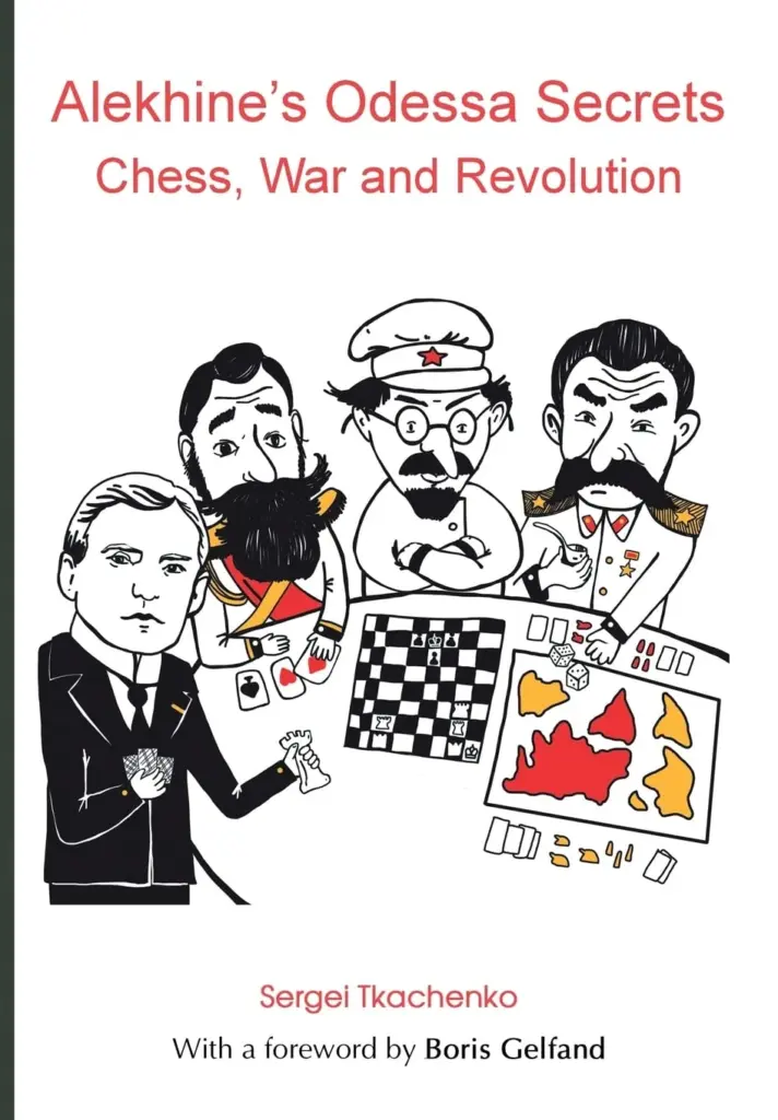 Book cover of "Alekhine’s Odessa Secrets: Chess, War and Revolution " by Sergei Tkachenko, chess book review