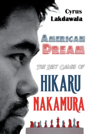Book cover of "American Dream: The Best Games of Hikaru Nakamura" by Cyrus Lakdawala, chess book review