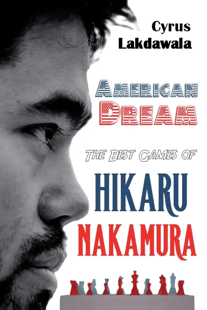 Book cover of "American Dream: The Best Games of Hikaru Nakamura" by Cyrus Lakdawala, chess book review