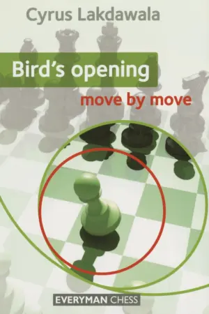 Book cover of "Bird's Opening: Move by Move" by Cyrus Lakdawala, chess book review