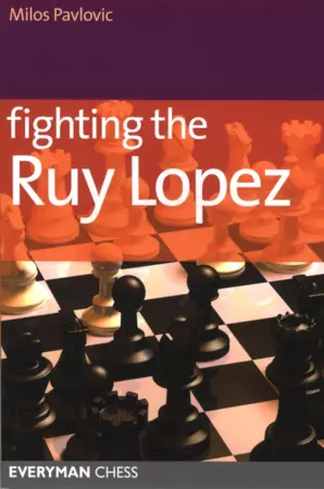 Book cover of "Fighting the Ruy Lopez" by Milos Pavlovic, chess book review